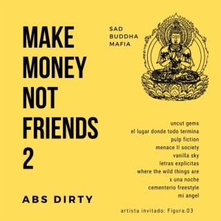 Make Money Not Friends 2