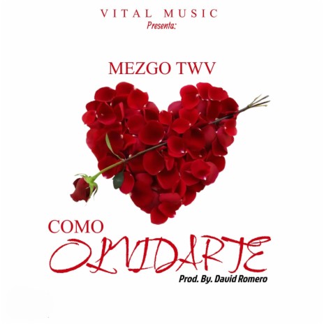 Como Olvidarte ft. Mezgo T.W.V | Boomplay Music