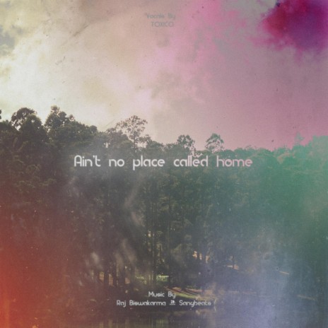 Ain't No Place Called Home | Boomplay Music