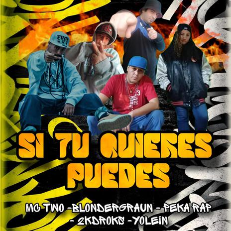 Si Tu Quieres Puedes ft. Mc two, Blondergraun, 2KDROKS & Yolein | Boomplay Music