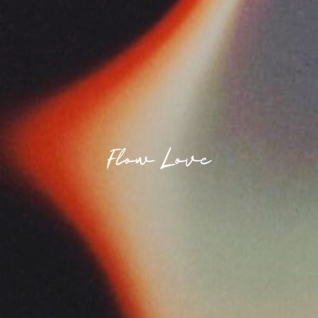 Flow Love | Boomplay Music