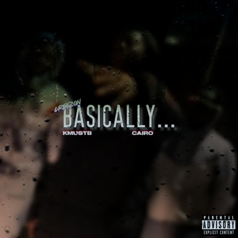 Basically... ft. KmustB & Cairo | Boomplay Music