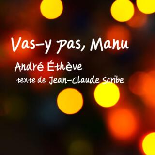 Vas-y pas, Manu