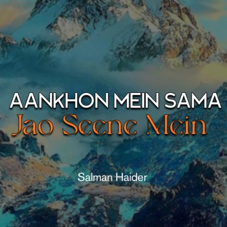 Aankhon Mein Sama Jao Seene Mein | Boomplay Music