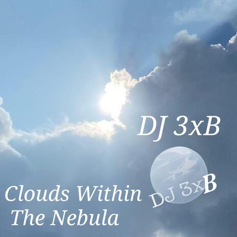 Clouds Within The Nebula | Boomplay Music