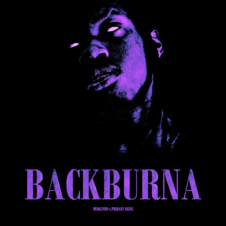 Backburna ft. Primary Being | Boomplay Music