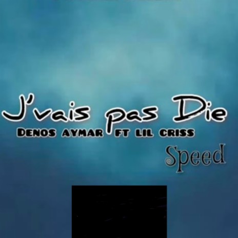 J'vais Pas Die (Speed) | Boomplay Music