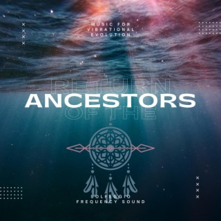 Return of the Ancestors (Native American Indigenous Meditations)