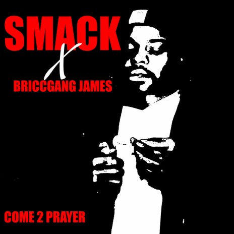 Come 2 Prayer ft. Smack