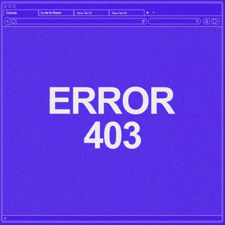 ERROR 403 ft. Corona | Boomplay Music