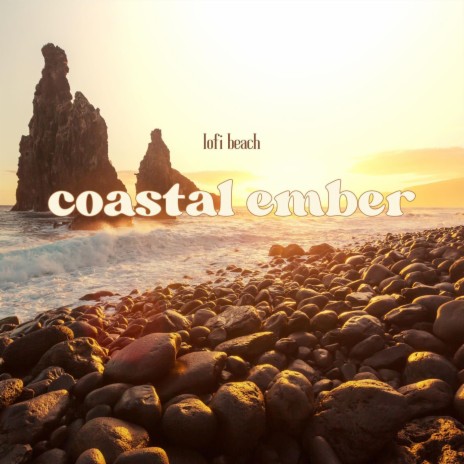Coastal Ember | Boomplay Music