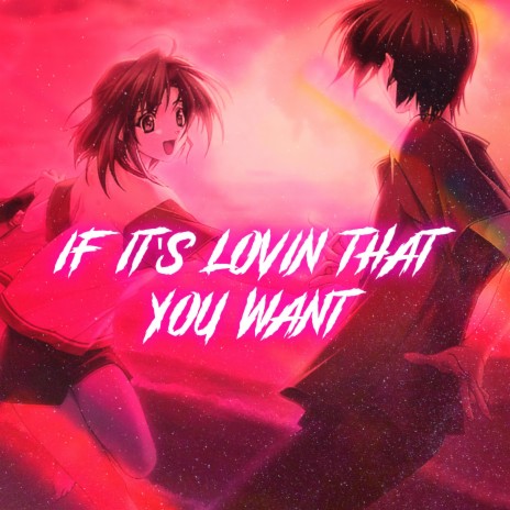 If It's Lovin' That You Want (Nightcore) | Boomplay Music