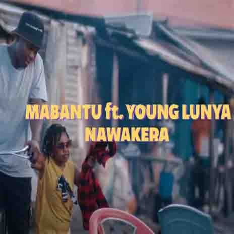 Nawakera ft.Young Lunya | Boomplay Music