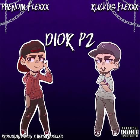 Dior P2 ft. Ruckus Flexxx | Boomplay Music