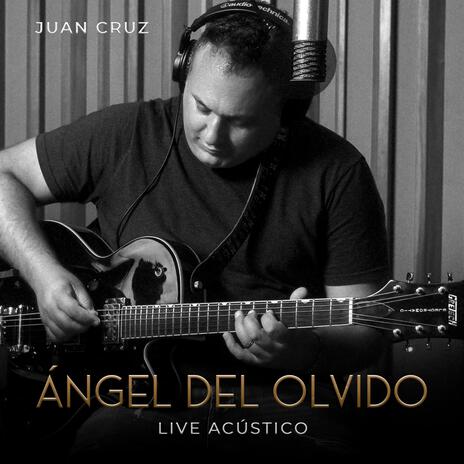 Ángel del Olvido (Live Acústico) | Boomplay Music