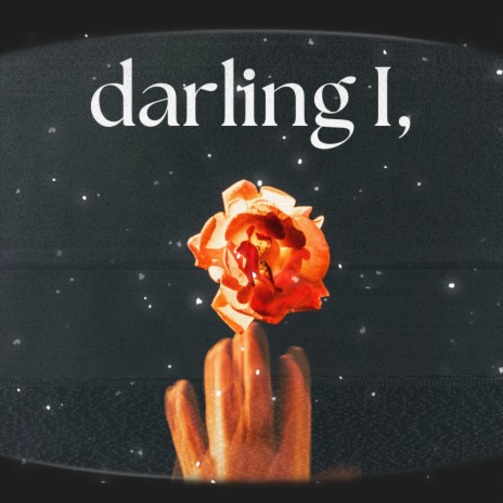 Darling I,