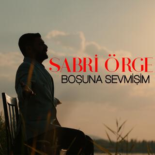 BOŞUNA SEVMİŞİM lyrics | Boomplay Music