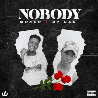 Nobody ft. Makerszn lyrics | Boomplay Music