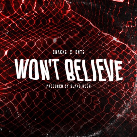 Won't Believe ft. Dnte