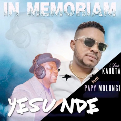 In Memoriam Yesu Nde ft. Papy molongi
