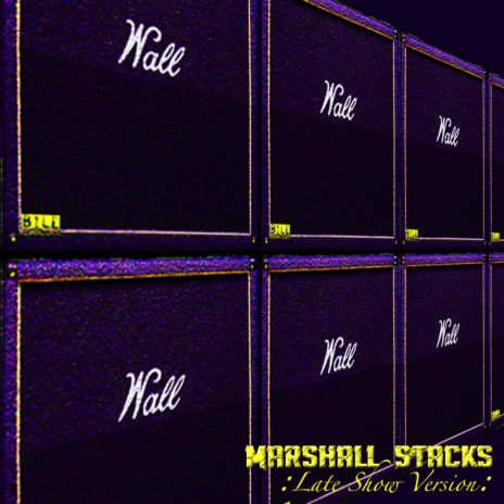 Marshall Stacks (Late Show Version) | Boomplay Music