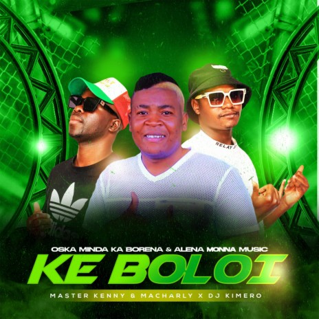 Ke Boloi ft. Dj Kimero | Boomplay Music