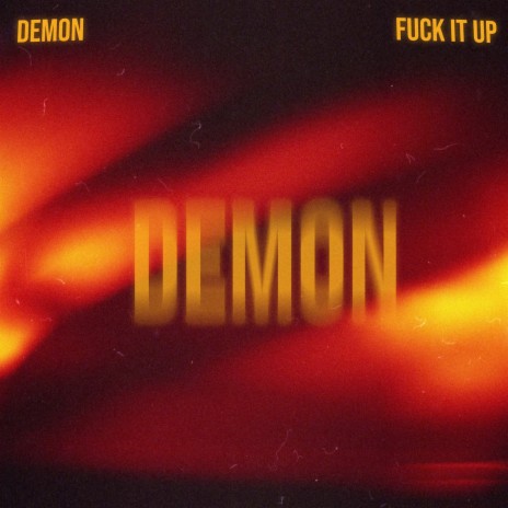 Demon Fuck It Up | Boomplay Music