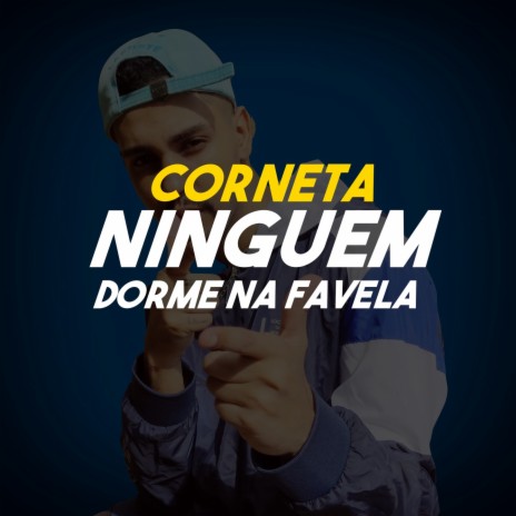 Corneta Ninguém Dorme Na Favela ft. MT & Mc Talibã | Boomplay Music