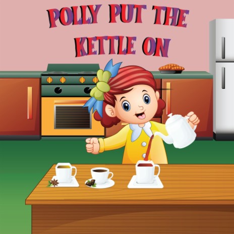 Polly Put the Kettle On | Boomplay Music