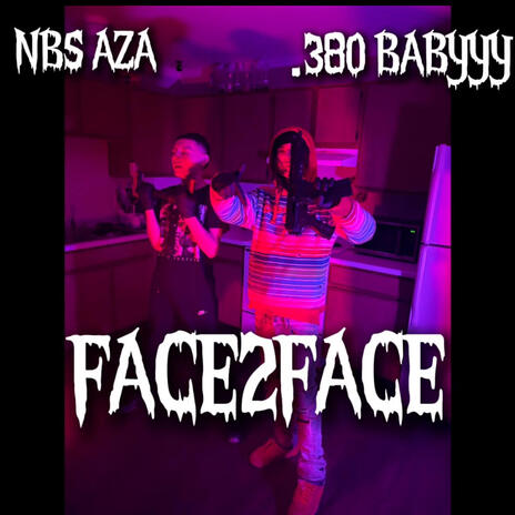 FACE2FACE ft. .380 BABYYY | Boomplay Music