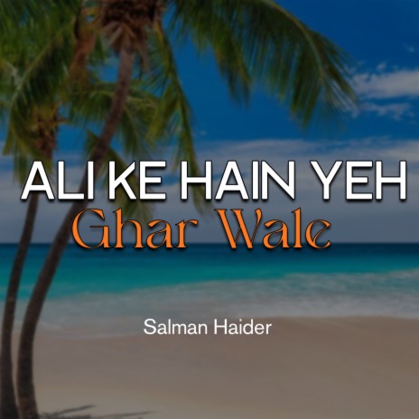 Ali Ke Hain Yeh Ghar Wale | Boomplay Music