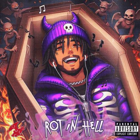 ROT IN HELL ft. Freesoul | Boomplay Music