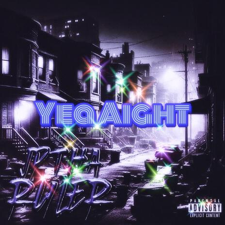 yea aight | Boomplay Music