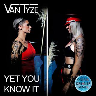 Yet you know it (Vantyze (Onirik Dreamer remix))