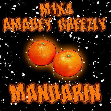 Мандарин ft. AMADEY GREEZLY | Boomplay Music