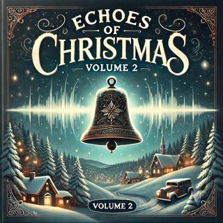 Echoes of Christmas: Volume Two