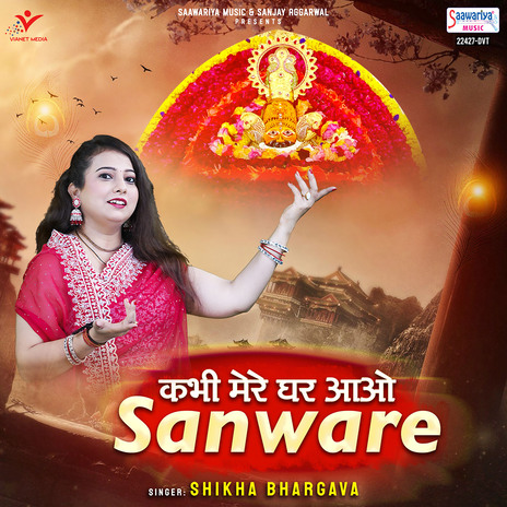 Kabhi Mere Ghar Aao Sanware | Boomplay Music