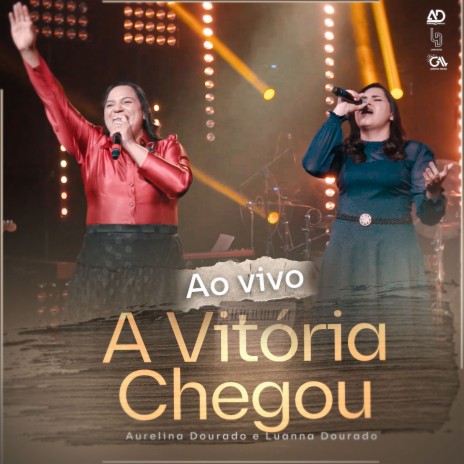 A Vitória Chegou (Ao vivo) ft. Luanna Dourado