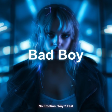 Bad Boy (Techno Version) ft. Way 2 Fast | Boomplay Music
