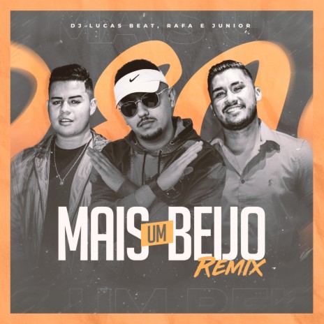 Mais um Beijo (Remix) ft. Rafa e Junior | Boomplay Music