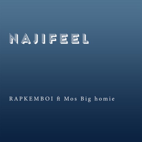 Najifeel ft. Mos Big Homie | Boomplay Music