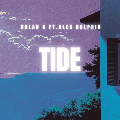 Tide ft. Alex Dolphin | Boomplay Music