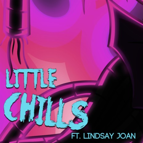 Little Chills ft. Lindsay Joan | Boomplay Music