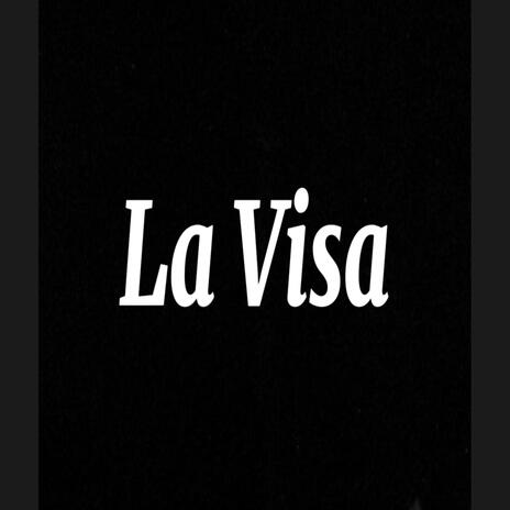 La Visa ft. El Magico, LcejaProd, El Philin En La Mansion & Deiby Lceja | Boomplay Music