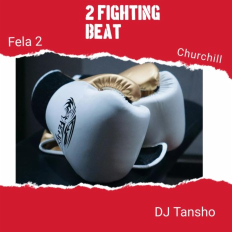 2 Fighting Beat (Baba Ogba Vs Baba Ika) ft. Fela 2 & Churchill | Boomplay Music