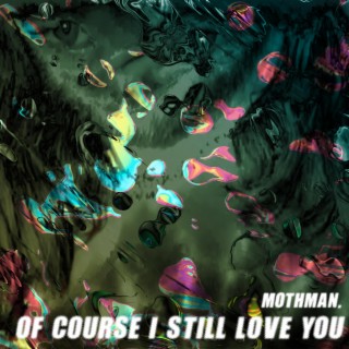 Of Course I Still Love You (Dubstep Version)