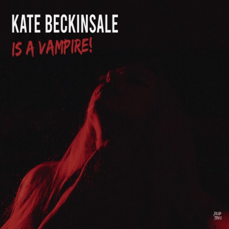 Kate Beckinsale is a Vampire! | Boomplay Music