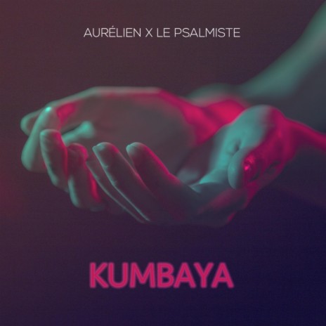 Kumbaya ft. Le Psalmiste | Boomplay Music