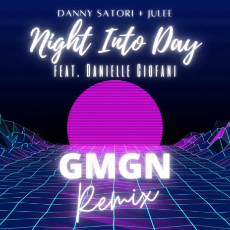 Night Into Day (GMGN Instrumental Club Remix) ft. Julee & Danielle Ciofani | Boomplay Music