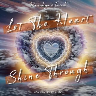 Let The Heart Shine Through